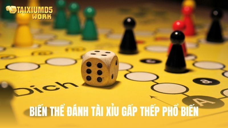 Biến thể phổ biến của cách đánh gấp thếp tài xỉu