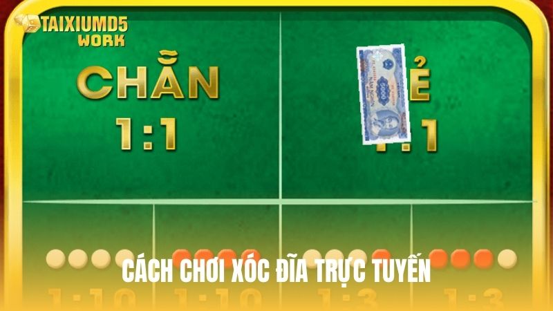 Cách chơi Xóc Đĩa trực tuyến đầy đủ nhất