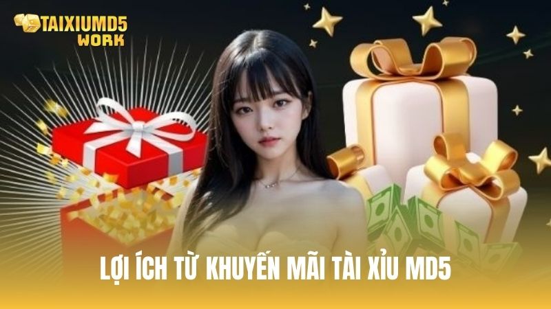 Lợi ích từ chương trình khuyến mãi Tài Xỉu MD5
