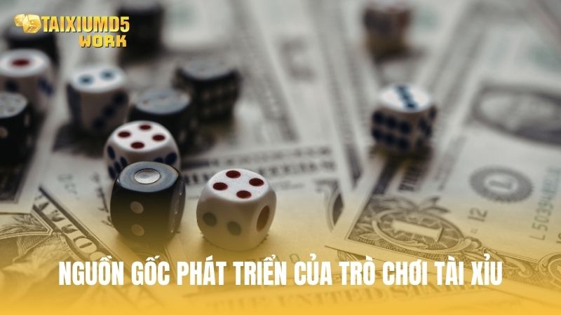 Giới thiệu nguồn gốc phát triển của trò chơi tài xỉu