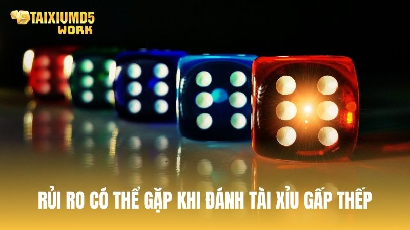 Rủi ro thường gặp khi áp dụng cách đánh gấp thếp trong tài xỉu