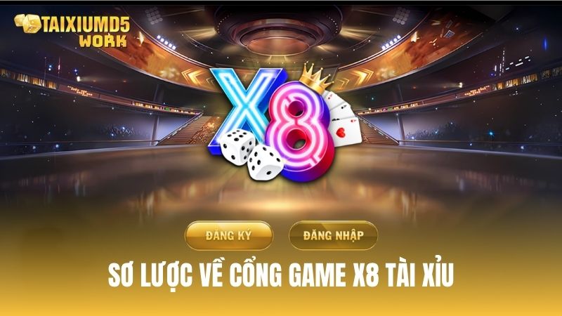 Giới thiệu sơ lược về cổng game X8 tài xỉu