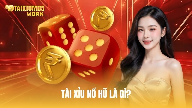 Trò chơi tài xỉu nổ hũ