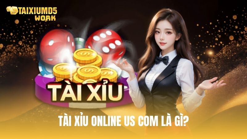 Tìm hiểu về hệ thống tài xỉu online us com