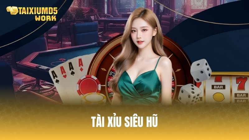 Tài Xỉu Siêu Hũ: Bí quyết săn Jackpot đỉnh cao của cao thủ