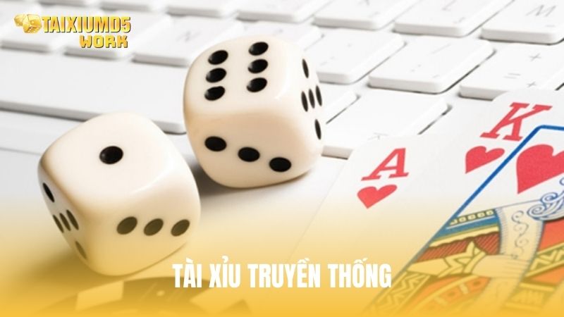 Tài xỉu truyền thống là gì? Quy tắc cược & kinh nghiệm