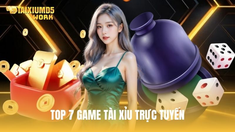 Top 7 game tài xỉu trực tuyến hot, đáng chơi nhất 2026