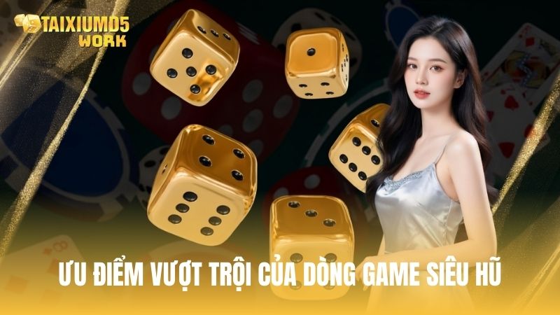 Ưu điểm của dòng game Siêu Hũ tại nhà cái uy tín