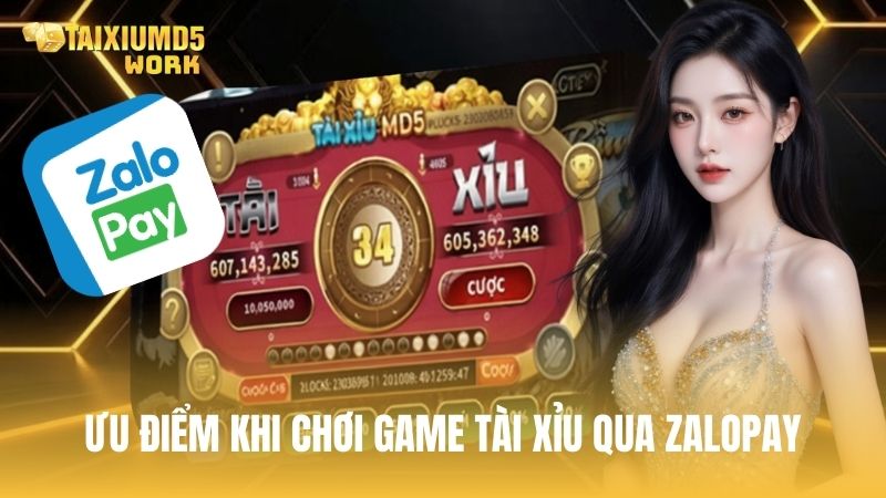 Ưu điểm khi chơi game tài xỉu qua Zalopay