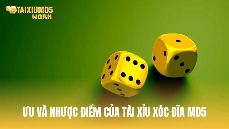 Đánh giá ưu và nhược điểm của Tài Xỉu Xóc Đĩa MD5